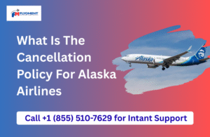Read more about the article What Is The Cancellation Policy For Alaska Airlines​