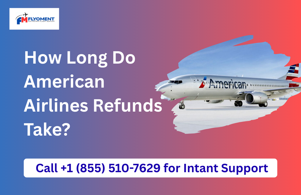 You are currently viewing How Long Do American Airlines Refunds Take​?