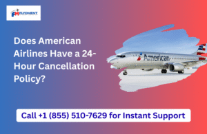 Read more about the article Does American Airlines Have a 24-Hour Cancellation Policy?