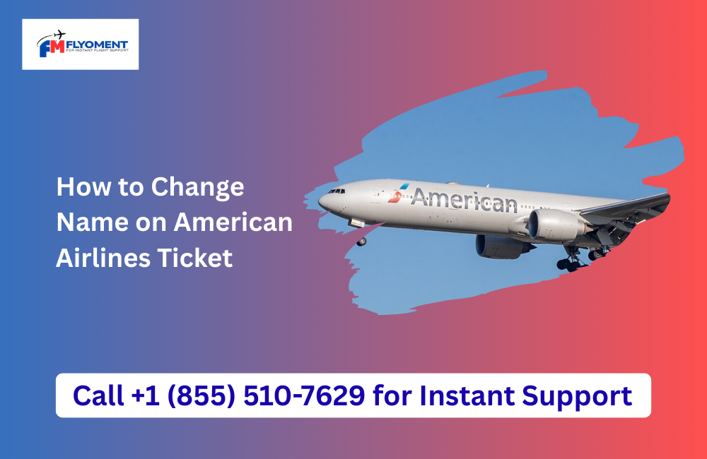 You are currently viewing How to Change Name on American Airlines Ticket