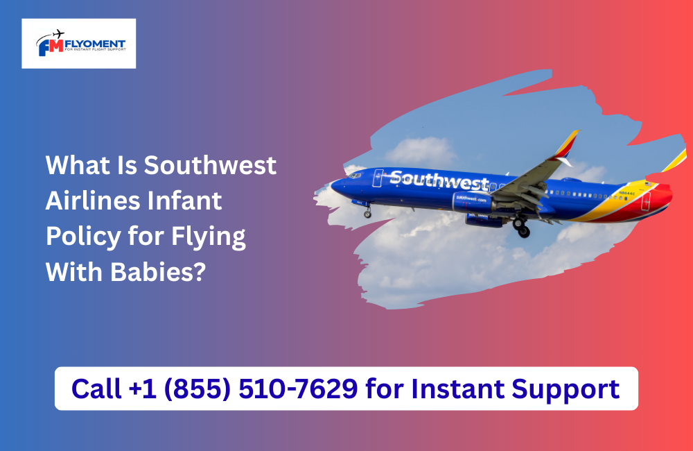 What Is Southwest Airlines Infant Policy for Flying With Babies?