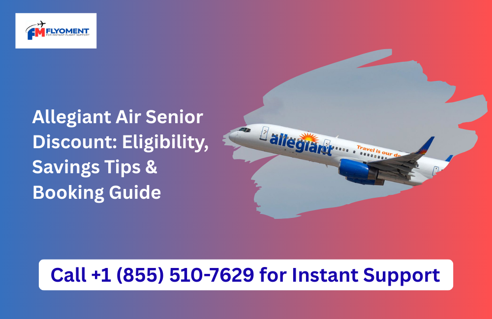 You are currently viewing Allegiant Air Senior Discount: Eligibility, Savings Tips & Booking Guide