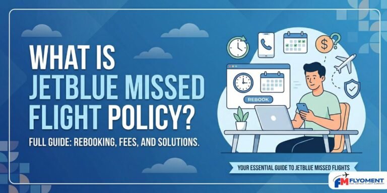 Read more about the article What Is JetBlue Missed Flight Policy? Full Guide