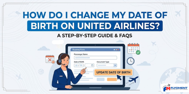 Read more about the article How Do I Change My Date of Birth on United Airlines?