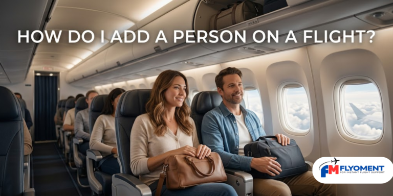 Read more about the article How Do I Add A Person On A Flight?