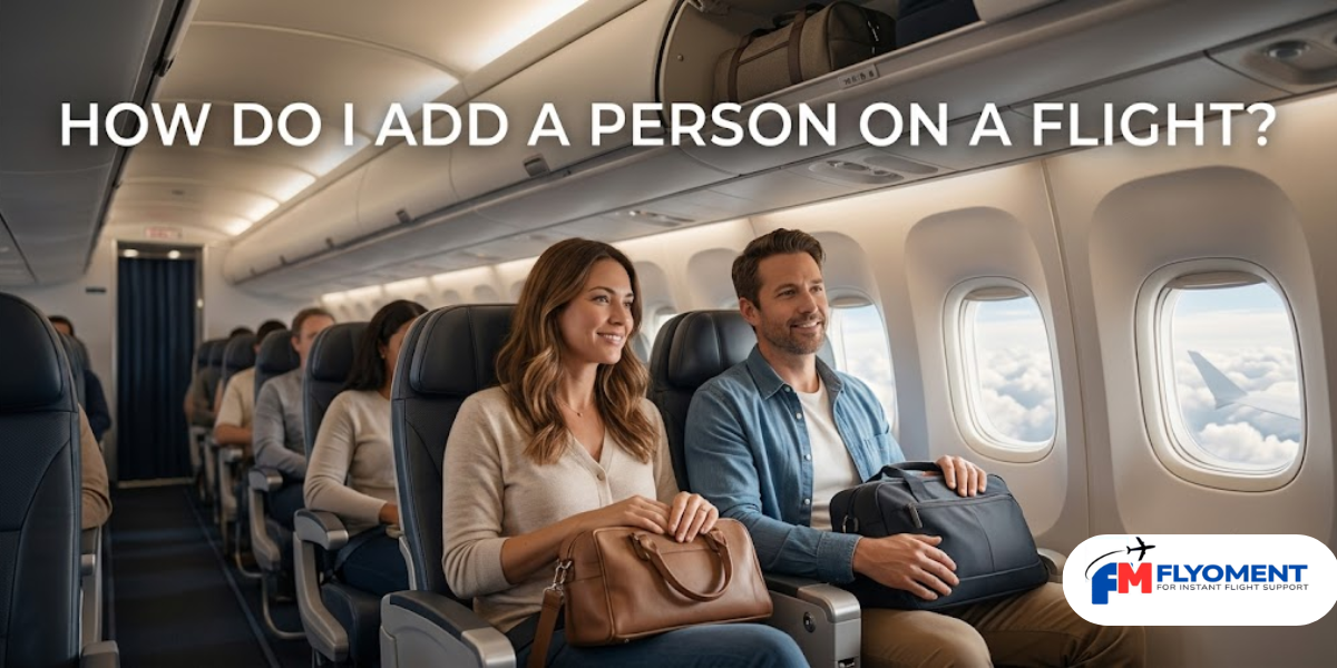 You are currently viewing How Do I Add A Person On A Flight?